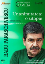 Radu Paraschivescu, Unanimitatea o utopie - Conferințele Revistei Familia 