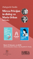 Dialogurile Familia - Maria Orban, la Oradea