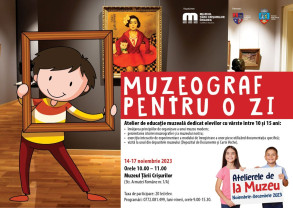 Activitatea de educație muzeală - Muzeograf pentru o zi! 