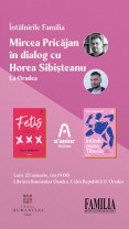 Mircea Pricăjan în dialog cu Horea Sibișteanu - Întâlnirile Familia